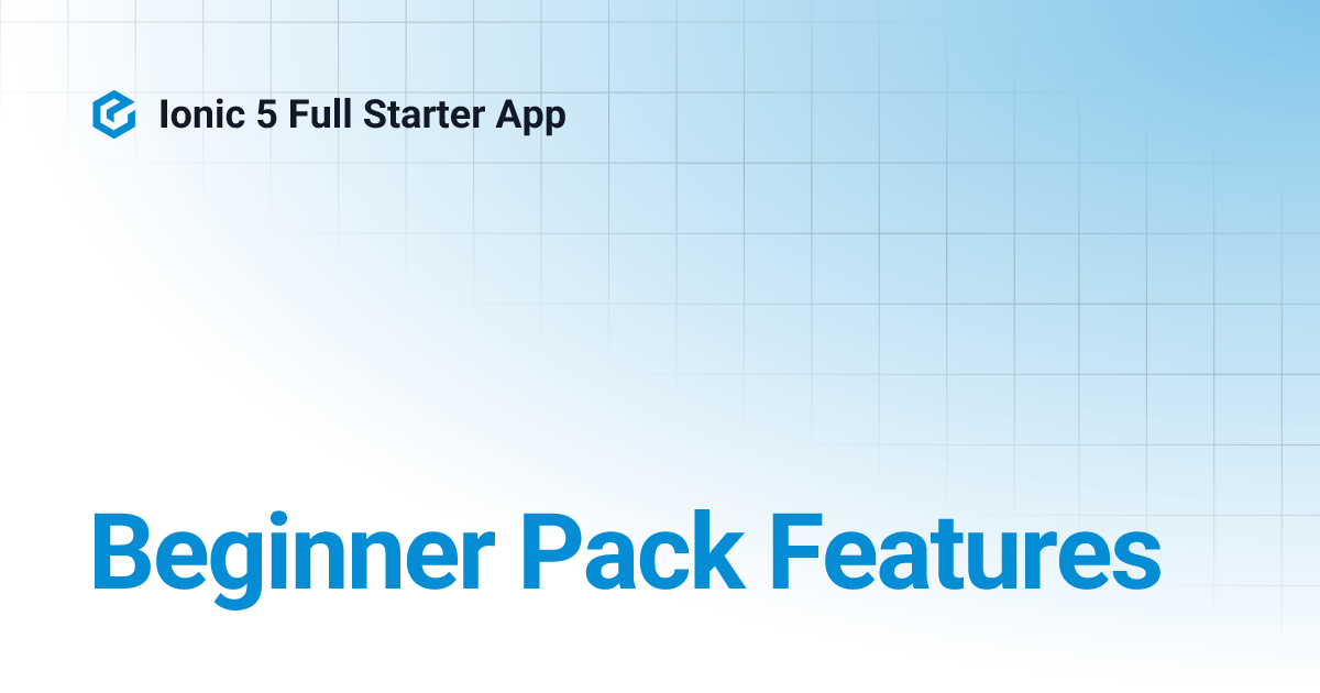 Beginner Pack Features Ionic 5 Full Starter App